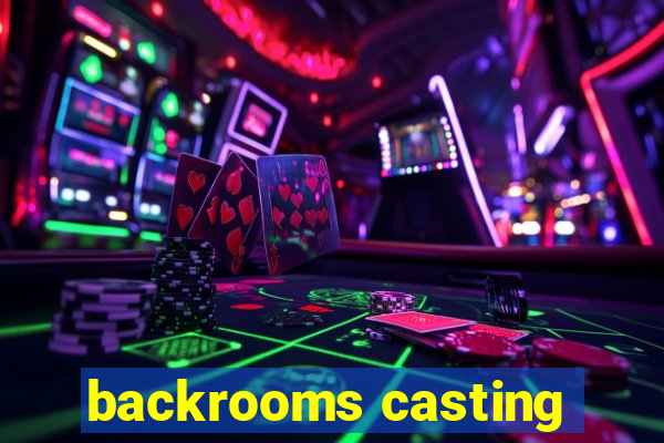 backrooms casting